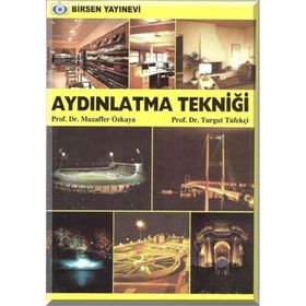 AYDINLATMA TEKNİĞİ - MUZAFFER ÖZKAYA;TURGUT TÜFEKÇİ