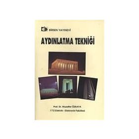 AYDINLATMA TEKNİĞİ - MUZAFFER ÖZKAYA;TURGUT TÜFEKÇİ