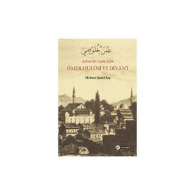 Aydınlı Bir Uşşaki Şeyhi - Ömer Hulusi ve Divan’ı - Mehmet Şamil Baş