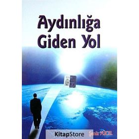 AYDINLIĞA GIDEN YOL - ŞENIZ YÜCEL