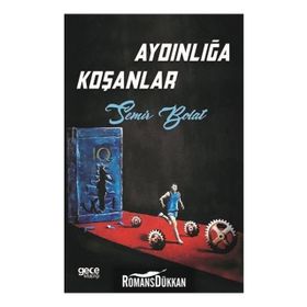 Aydınlığa Koşanlar - Semir Bolat