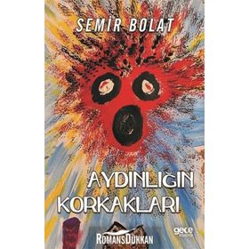 Aydınlığın Korkakları - Semir Bolat