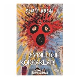Aydınlığın Korkakları - Semir Bolat