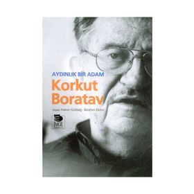 AYDINLIK BIR ADAM KORKUT BORATAV - HAKAN GÜLDAĞ;İBRAHİM EKINCI