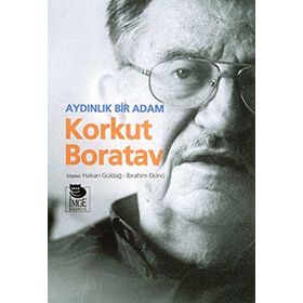 AYDINLIK BIR ADAM KORKUT BORATAV - HAKAN GÜLDAĞ;İBRAHİM EKINCI