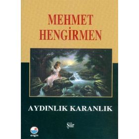 Aydınlık Karanlık Şiirler - Mehmet Hengirmen