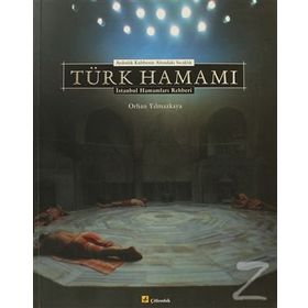AYDINLIK KUBBENIN ALTINDAKİ SICAKLIK TÜRK HAMAMI İSTANBUL HAMAMLARI REHBERI - ORHAN YILMAZKAYA