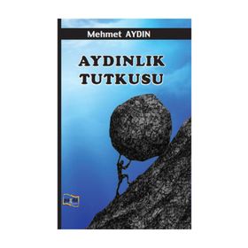 Aydınlık Tutkusu - Mehmet Aydın