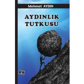 Aydınlık Tutkusu - Mehmet Aydın