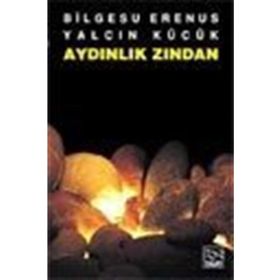 Aydınlık Zından - Bilgesu Erenus Yalçın Küçük