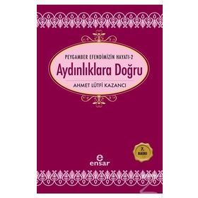 AYDINLIKLARA DOĞRU - AHMET LÜTFÜ KAZANCI