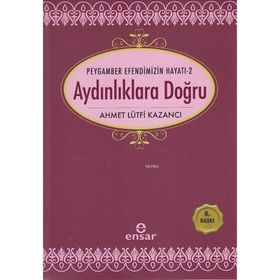 AYDINLIKLARA DOĞRU - AHMET LÜTFÜ KAZANCI