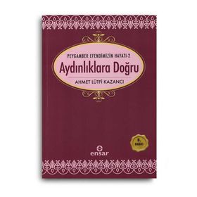 AYDINLIKLARA DOĞRU - AHMET LÜTFÜ KAZANCI