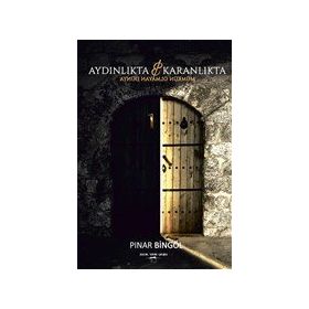 Aydınlıkta ve Karanlıkta - Pınar Bingöl