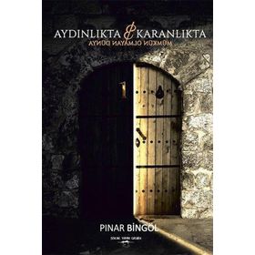 Aydınlıkta ve Karanlıkta - Pınar Bingöl