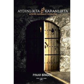 Aydınlıkta ve Karanlıkta - Pınar Bingöl