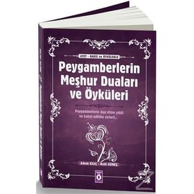 Ayet, Hadis ve Öykülerle Peygamberlerin Meşhur Duaları ve Öyküleri - Adem Kılıç Hadi Güneş