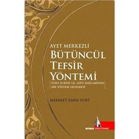 Ayet Merkezli Bütüncül Tefsir Yöntemi - Mehmet Emin Yurt