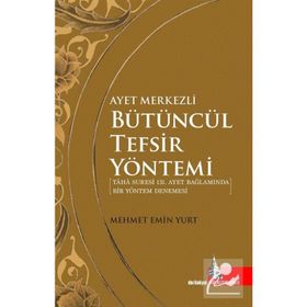 Ayet Merkezli Bütüncül Tefsir Yöntemi - Mehmet Emin Yurt