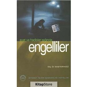Ayet ve Hadisler Işığında Engelliler - İsmail Karagöz