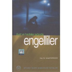 Ayet ve Hadisler Işığında Engelliler - İsmail Karagöz