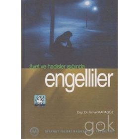 Ayet ve Hadisler Işığında Engelliler - İsmail Karagöz