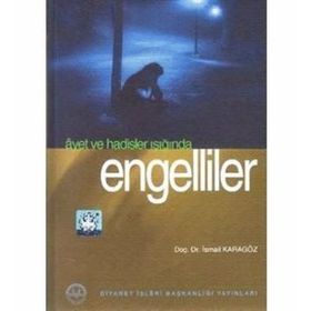 Ayet ve Hadisler Işığında Engelliler - İsmail Karagöz