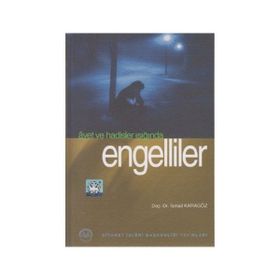 Ayet ve Hadisler Işığında Engelliler - İsmail Karagöz