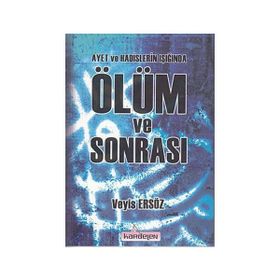 AYET VE HADISLER IŞIĞINDA ÖLÜM VE SONRASI - VEYIS ERSÖZ
