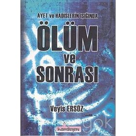 AYET VE HADISLER IŞIĞINDA ÖLÜM VE SONRASI - VEYIS ERSÖZ