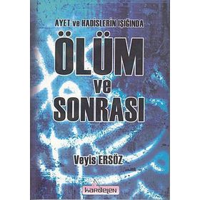 AYET VE HADISLER IŞIĞINDA ÖLÜM VE SONRASI - VEYIS ERSÖZ