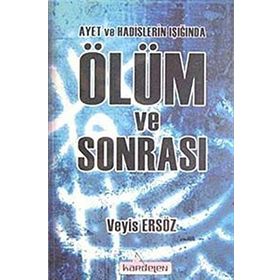 AYET VE HADISLER IŞIĞINDA ÖLÜM VE SONRASI - VEYIS ERSÖZ