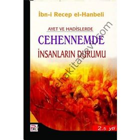 Ayet ve Hadislerde Cehennemde İnsanların Durumu - İbn-i Recep el-Hanbeli