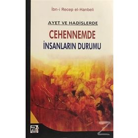 Ayet ve Hadislerde Cehennemde İnsanların Durumu - İbn-i Recep el-Hanbeli
