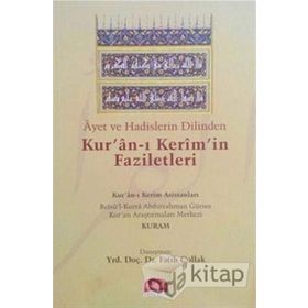 Ayet ve Hadislerin Dilinden Kur'an-ı Kerim'in Faziletleri - Fatih Çollak