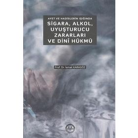 Ayet ve Hadislerin Işığında Sigara Alkol Uyuşturucu Zararları ve Dini Hükmü-Diyanet İşleri Başkanlığı