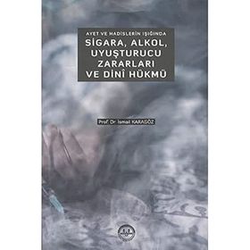 Ayet ve Hadislerin Işığında Sigara Alkol Uyuşturucu Zararları ve Dini Hükmü-Diyanet İşleri Başkanlığı