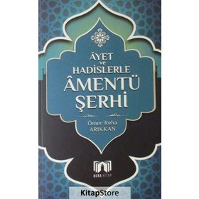 Ayet ve Hadislerle Amentü Şerhi - Ömer Reha Arıkkan