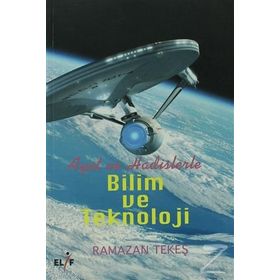 Ayet ve Hadislerle Bilim ve Teknoloji - Ramazan Tekeş
