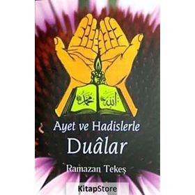 AYET VE HADISLERLE DUÂLAR - RAMAZAN TEKEŞ