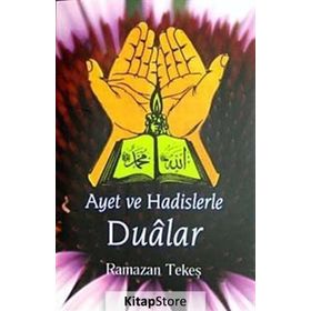AYET VE HADISLERLE DUÂLAR - RAMAZAN TEKEŞ