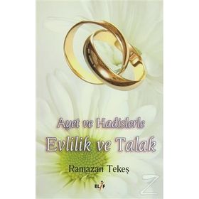AYET VE HADISLERLE EVLILIK VE TALAK - RAMAZAN TEKEŞ