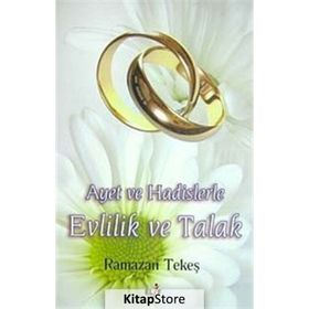 AYET VE HADISLERLE EVLILIK VE TALAK - RAMAZAN TEKEŞ