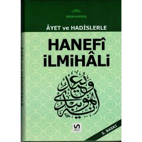 AYET VE HADISLERLE HANEFI İLMİHALİ - ADEM KARATAŞ