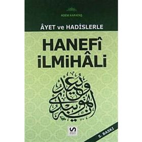 AYET VE HADISLERLE HANEFI İLMİHALİ - ADEM KARATAŞ