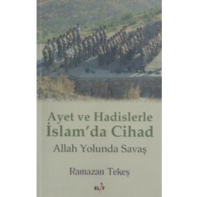 Ayet ve Hadislerle İslam’da Cihad - Ramazan Tekeş