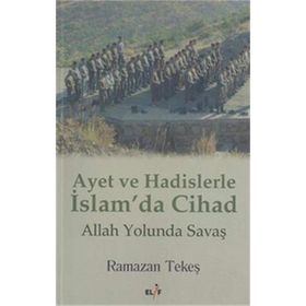 Ayet ve Hadislerle İslam’da Cihad - Ramazan Tekeş