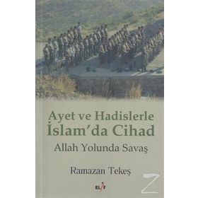 Ayet ve Hadislerle İslam’da Cihad - Ramazan Tekeş