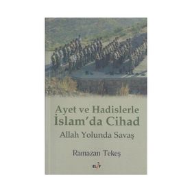 Ayet ve Hadislerle İslam’da Cihad - Ramazan Tekeş