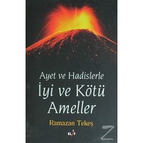AYET VE HADISLERLE IYI VE KÖTÜ AMELLER - RAMAZAN TEKEŞ
